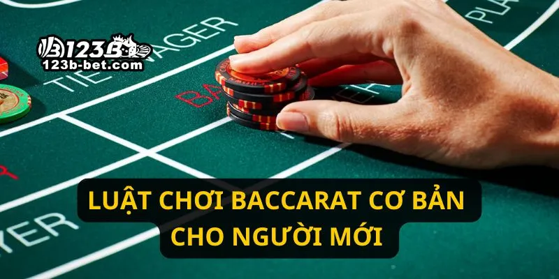 Luật chơi baccarat 123B cơ bản cho người mới