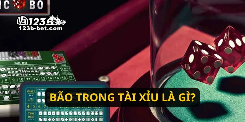 Bão Trong Tài Xỉu Là Gì?