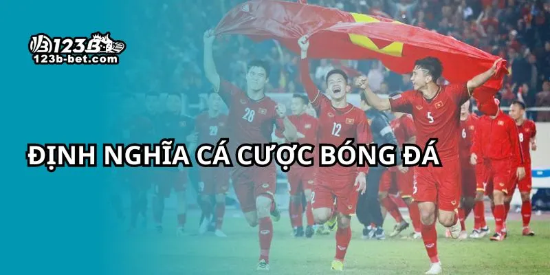 Định nghĩa cá cược bóng đá