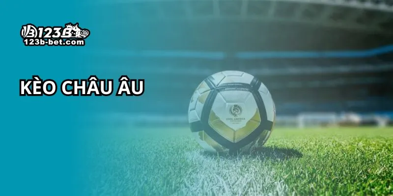 Kèo châu Âu