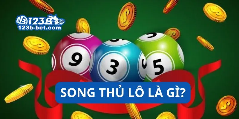 Song thủ lô là gì?