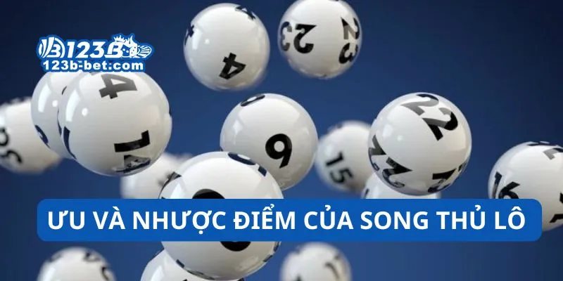 Ưu và nhược điểm của song thủ lô