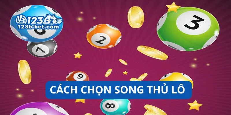 Cách chọn song thủ lô