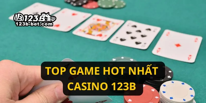 Top game hot nhất casino 123B