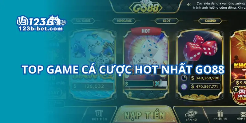 Top game cá cược hot nhất Go88