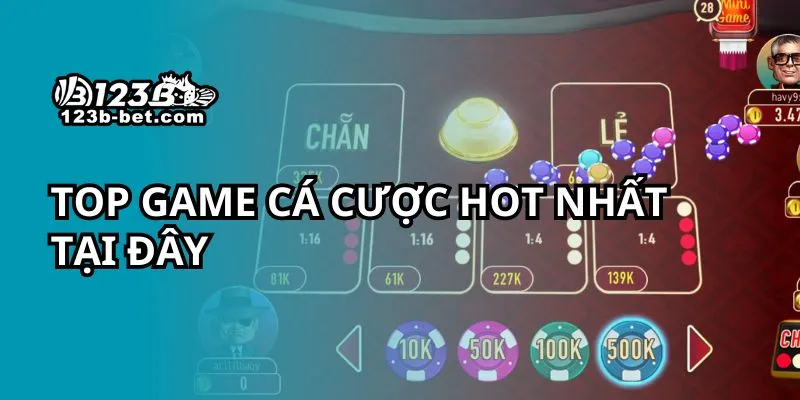 Top game cá cược hot nhất tại đây