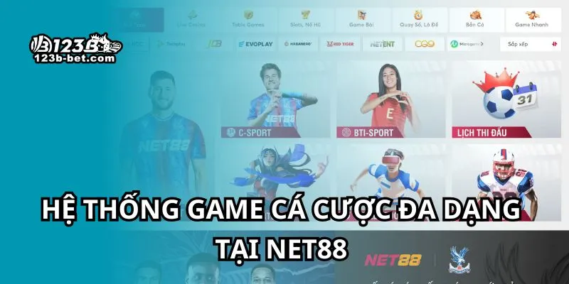 Hệ thống game cá cược đa dạng tại Net88