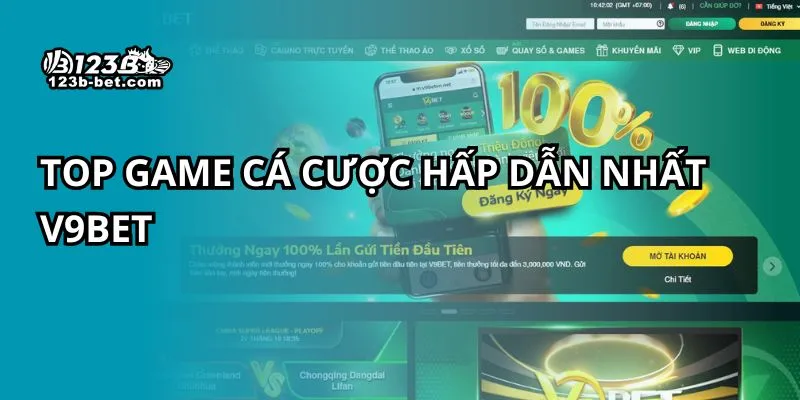 Top game cá cược hấp dẫn nhất V9BET
