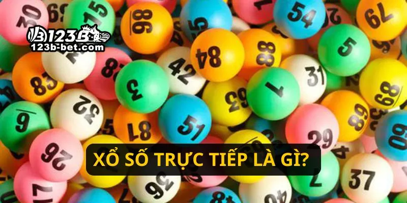 Xổ số trực tiếp là gì?