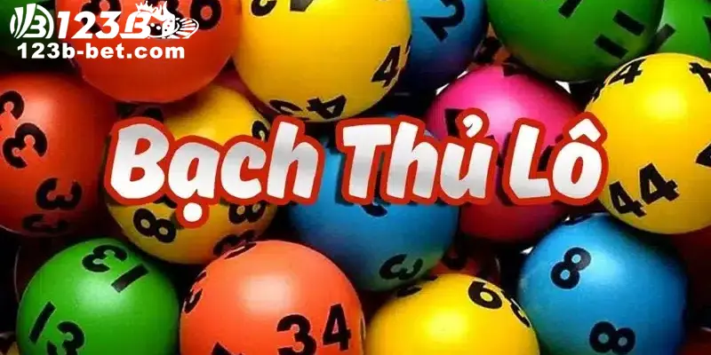 Bí mật nhận diện số hot bạch thủ lô tại 123B