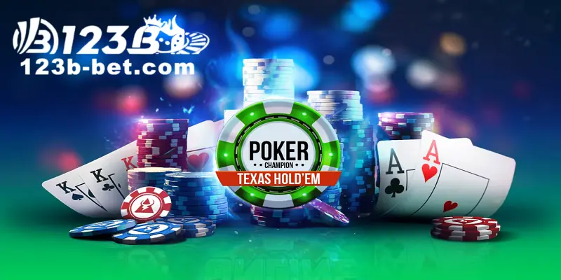 Luật chơi cơ bản Poker Texas Holdem 123B