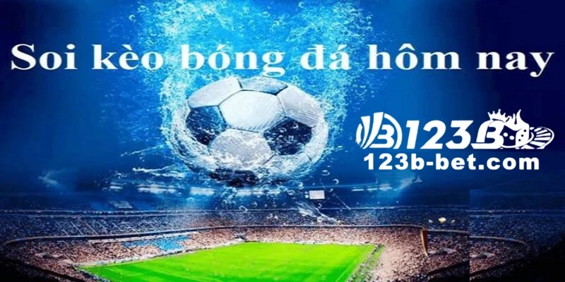 Cách sử dụng 123B để soi kèo bóng đá hôm nay hiệu quả